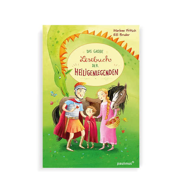Buchcover „Das große Lesebuch der Heiligenlegenden“ von Marlene Fritsch und Elli Bruder – illustriertes Kinderbuch mit Heiligen, Drachen und biblischen Motiven.