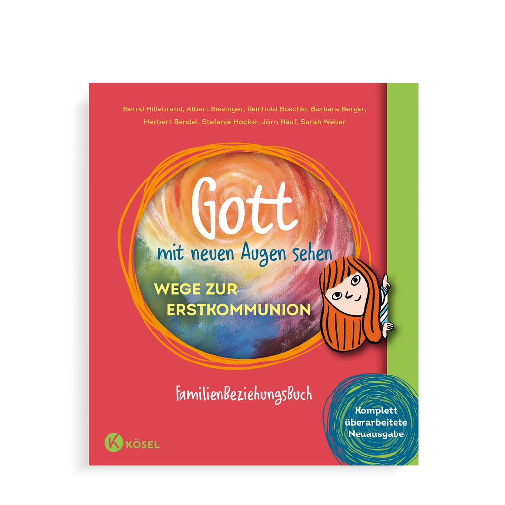 Buchcover Gott mit neuen Augen sehen – Wege zur Erstkommunion, vollständig überarbeiteter Kommunionkurs für die ganze Familie vom Kösel Verlag, farbig illustriertes FamilienBeziehungsBuch zur Erstkommunionvorbereitung.