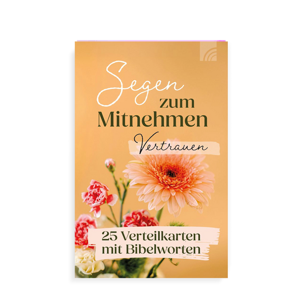 Verteilkartenset „Segen zum Mitnehmen – Vertrauen“ mit 25 Karten mit Bibelworten. Das Cover zeigt eine orangefarbene Gerbera und weitere Blumen auf warmem Hintergrund und vermittelt Hoffnung, Zuversicht und Vertrauen.