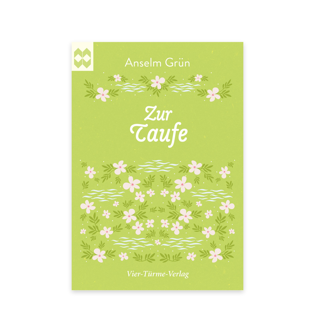Heft „Zur Taufe“ von Anselm Grün mit grünem Hintergrund, pinken Blumen und grünen Blättern