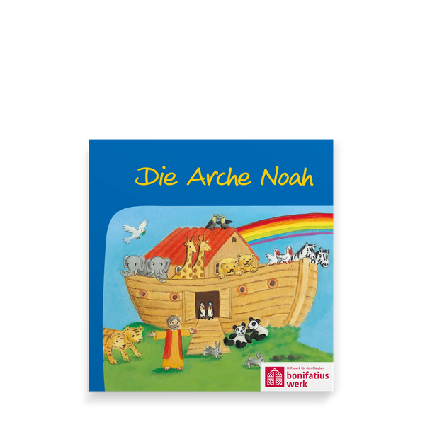 Titelblatt des Minibuchs "Die Arche Noah" mit Logo vom Bonifatiuswerk. Bunt, Arche Noah mit Regenbogen am Himmel, Taube, Vögeln, Giraffen, Elefanten, Zebras, Pelikanen, Pandabären, Tigern, Pinguinen, Hasen auf der Arche, Noah vorne auf einer Wiese.