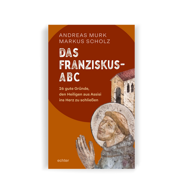 orangenes und rotes Buch mit weißer Schrift Das Franziskus-ABC und orangener Unterschrift 26 gute Gründe den Heiligen Assisi ins Herz zu schließen