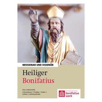 Arbeitshilfe „Heiliger Bonifatius – Missionar und Visionär“ 