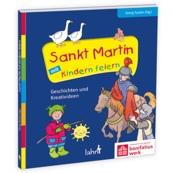 Geschichten- und Kreativbuch: Sankt Martin mit Kindern feiern 